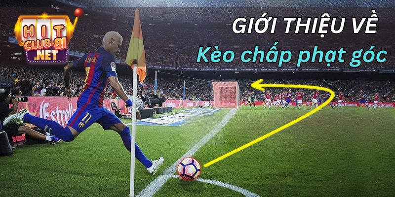 Giới thiệu về kèo chấp phạt góc